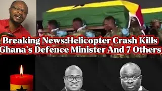 Ghana&rsquo;s Doom Day?Helicopter CRASH Kills Ghana&rsquo;s Defence Minister And 7 Others 💔🌑