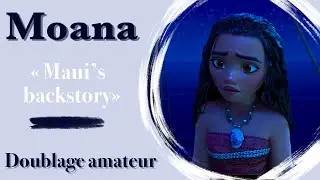 Moana/Vaiana - Maui's backstory (fandub, doublage amateur)