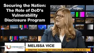 Cybersecurity Today TV - Episode 41 - The Role of DoD's Vulnerability Disclosure Program
