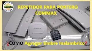 COMO?..agregar un timbre inalambrico a un portero commax, REPETIDOR  timbre