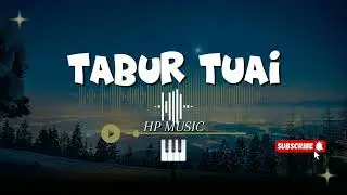 HP MUSIC - TABUR TUAI (LIRIK LAGU)