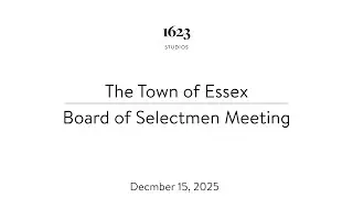 Essex Board of Selectmen Meeting | December 15, 2025