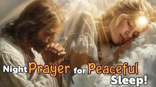 Night Prayer for Peaceful Sleep 🌙 Psalm 91 | God&rsquo;s Protection & Blessing Before Bed