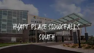 Hyatt Place Sioux Falls South Review - Sioux Falls , United States of America