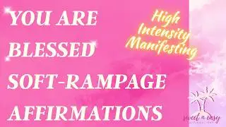 You Are Blessed Affirmations - Soft Rampage (Non Stop Affirmations)