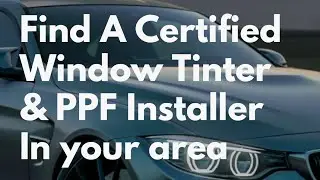 Find a local window tinter or PPF Installer