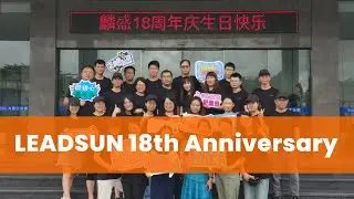 Congratulations on Leadsun 18th Anniversary
