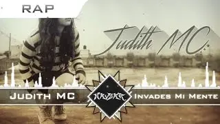 Judith MC - Invades Mi Mente | RAP ROMANTICO | RAP