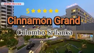 Sri Lanka Travel Vlogs | Colombo Hotel |  Cinnamon Grand Hotel