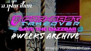 FAR-EAST TAKEOVER WEEK5 ARCHIVE / Mixed by DJ Noriken