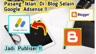 CARA PASANG IKLAN BLOG SELAIN GOOGLE ADSENSE