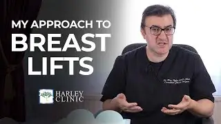 Plastic Surgeon's Approach To Breast Lift Surgery - How We Do Breast Lifts At Harley Clinic