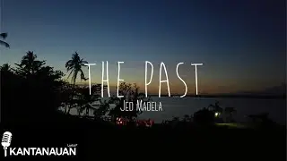 The past - Jed Madela lyrics video || KANTANAUAN lyrics
