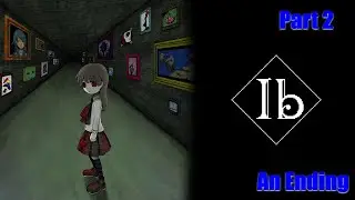 Ib (2022 Remake) - Part 2 [Ft. Wife!]
