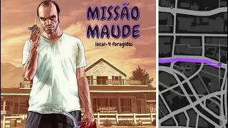 MISS&Atilde;O MAUDE GTA 5  +localiza&ccedil;&atilde;o+caminho