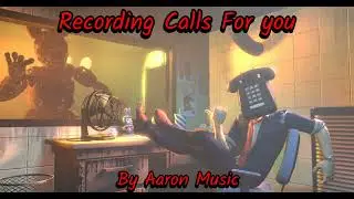 Recording Calls For You  ▶ FNAF PHONE GUY SONG by Aaron Music