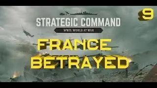 Strategic Command: World at War – France Betrayed  – Part 9