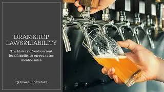 Dram Shop Laws & Liability