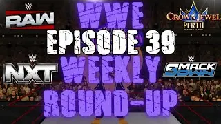 WWE Weekly Round-up: Ep 39