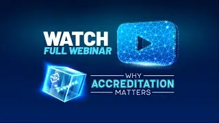 Why Accreditation Matters (full webinar)