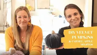 Beth Morris & Jess Greenshner Make Velvet Pumpkins & Fall Cocktails