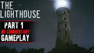 The Lighthouse Gameplay - Part 1 (No Commentary)