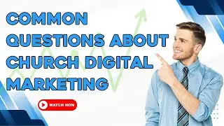 Common questions about church digital marketing