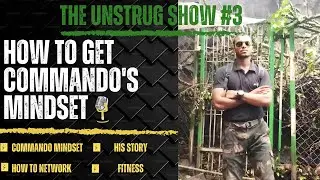 How to Get Commando's Mindset | how to Build network, His Personal Story, MIndset | TUS- 3