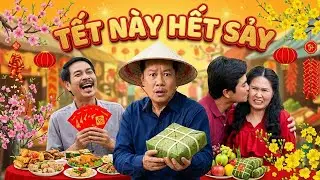 PHIM TẾT 2026 | TẾT NÀY HẾT SẢY | PHIM HÀI TẾT VIỆT NAM HAY MỚI NHẤT 2026 | PHIM TẾT 2026