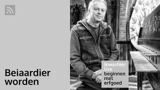 Beiaardier worden - Koen Van Assche - ikwashier.live in Oostende - podcast Beginnen met erfgoed 76