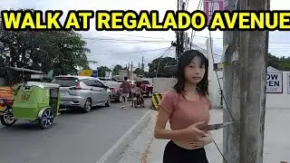 STROLLING IN REGALADO AVENUE QUEZON CITY | PHILIPPINES
