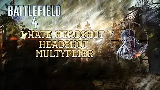[PS4] BattleField 4: This Is Why I Hate HeadShot Multyplier In Shooters
