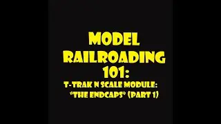 T-Trak N Scale Klawndyke Endcap module