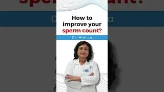 How to Increase Sperm Count Naturally | Expert Tips by Dr. Monica Malik