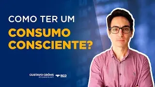Como ter um consumo consciente?