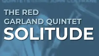 The Red Garland Quintet - Solitude (Official Audio)
