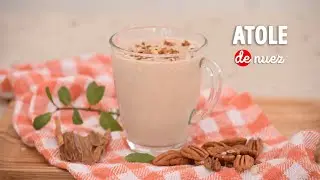 Delicioso y calientito atole de nuez &iexcl;En 6 pasos! | Recetas de atoles mexicanos | Cocina Vital