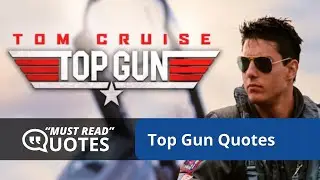 12 Stimulating Top Gun Quotes That Will Put You Up To Speed