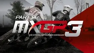 MXGP 3 - The Official Motocross Videogame! - Gameplay/Walkthrough - Part 14 - Rainy/Muddy Weekend!