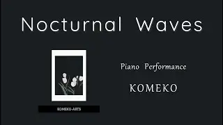 イタリアの夜想曲 Nocturnal Waves（Davide Gullotto）癒しの夜に贈るピアノ演奏 – KOMEKO Piano Cover