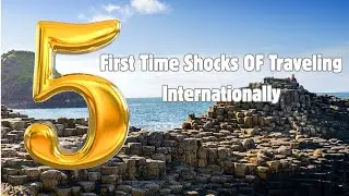 5 Shocks Of Traveling Internationally For The First Time (What Nobody Tells You)