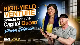 The Art of High-Yield Investments with Devon Johnson | EP 85 | RYU Podcast