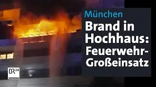München: 22 Verletzte bei Brand in Hochhaus | Abendschau | BR24