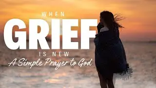 How To Pray When Your Heart Hurts |  A Simple Prayer to God