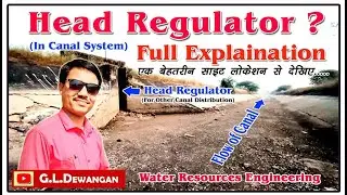 Full Explain of Head Regulator (Sluice) Structure In Canal System