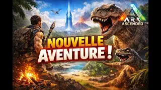 NOUVELLE  SURVIE DANS ARK  Survival Ascended 🔥