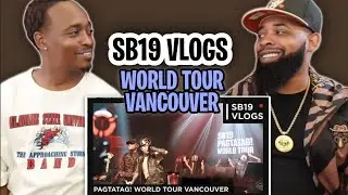 TRE-TV REACTS TO -  [SB19 VLOGS] PAGTATAG! World Tour Vancouver