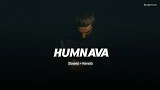 Humnava | Lofi Song | Slowed + Reverb | Search Lofi