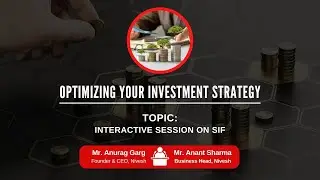 Optimizing Your Investment Strategy | Interactive Session on SIF | Nivesh