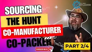 Sourcing: The Hunt - Co-Manufacturing or Co-Packer Part 2 of 4